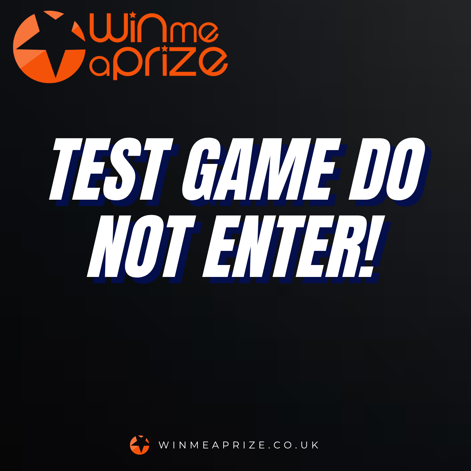 Test Game! Do Not Enter!
